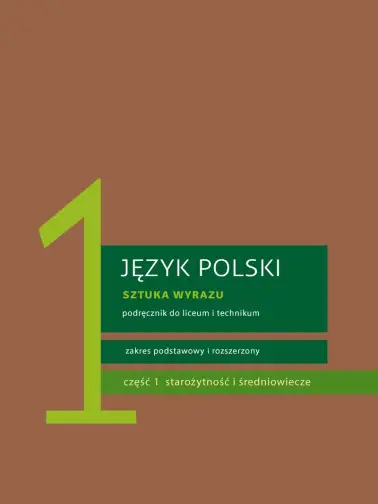 Język polski 1. Sztuka wyrazu. Zakres podstawowy i rozszerzony cz. 1
