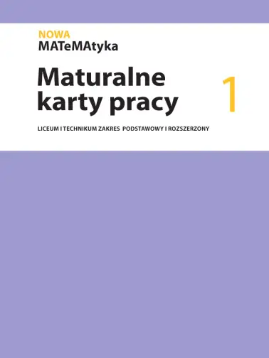 MATeMAtyka 1. Maturalne karty pracy zakres podstawowy i rozszerzony