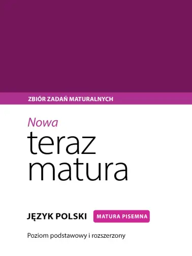 Teraz matura. Język polski. Matura pisemna. Zbiór zadań maturalnych