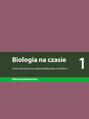 Biologia na czasie 1. Zakres podstawowy