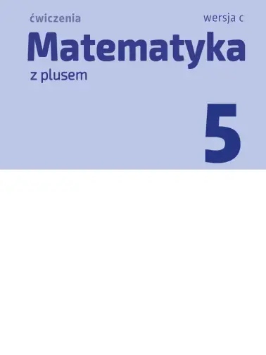 Matematyka z plusem 5. Wersja C