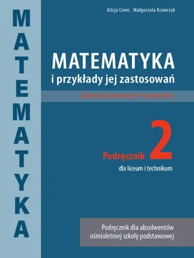 Matematyka i przykłady jej zastosowań 2. Zakres podstawowy i rozszerzony
