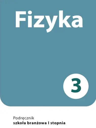 Fizyka 3. Szkoła branżowa I stopnia