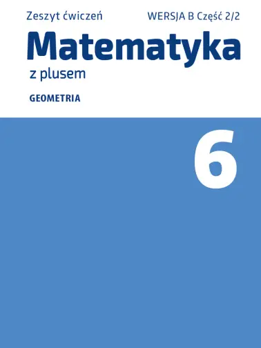 Matematyka z plusem 6. Geometria. Wersja B