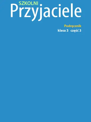 Szkolni przyjaciele 3. Podręczniki cz. 3