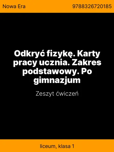 Odkryć fizykę. Karty pracy ucznia. Zakres podstawowy. Po gimnazjum