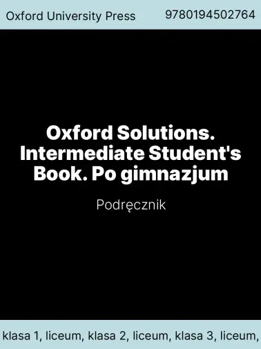 Oxford Solutions. Intermediate Student's Book. Po gimnazjum