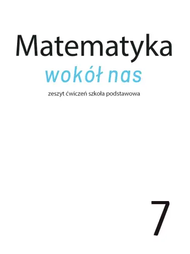 Matematyka wokół nas 7