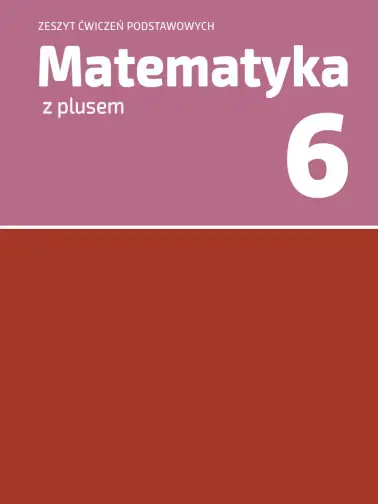 Matematyka 6. Ćwiczenia podstawowe