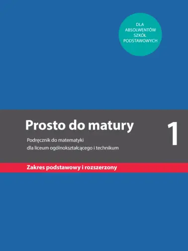 Odrabiamy odpowiedzi do Prosto do matury 1. Zakres podstawowy i