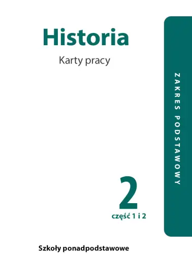 Historia 2. Karty pracy ucznia. Część 1 i 2. Zakres podstawowy