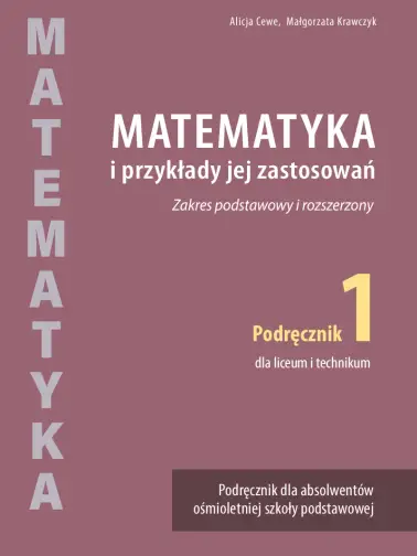 Matematyka i przykłady jej zastosowań 1. Zakres podstawowy i rozszerzony