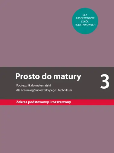 Prosto do matury 3. Zakres podstawowy i rozszerzony