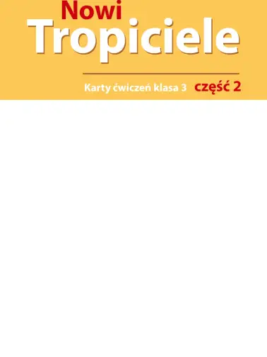 Nowi Tropiciele 3. Karty ćwiczeń. Cz. 2