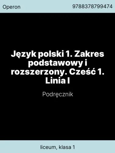 Język polski 1. Zakres podstawowy i rozszerzony. Cześć 1. Linia I