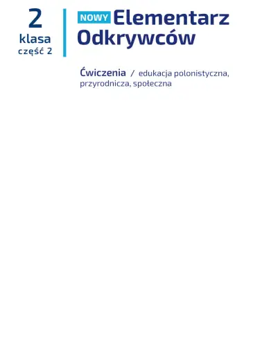 Elementarz Odkrywców 2. Ćwiczenia edukacja polonistyczna, przyrodnicza, społeczna cz.2