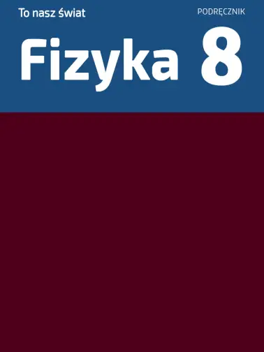 Fizyka SP 8 To nasz świat podręcznik