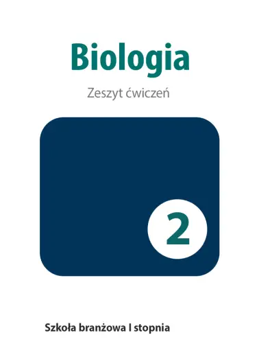 Biologia 2. Szkoła branżowa I stopnia