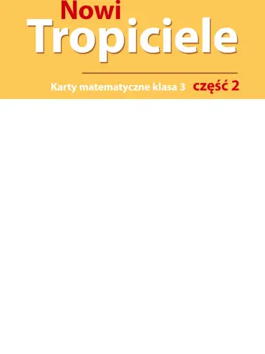 Nowi Tropiciele 3. Karty matematyczne. Cz. 2