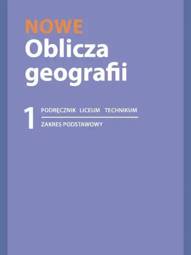 NOWE Oblicza geografii 1. Zakres podstawowy