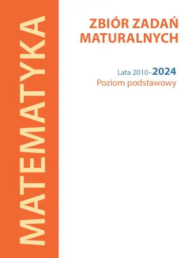 Matematyka. Zbór zadań maturalnych. Poziom podstawowy