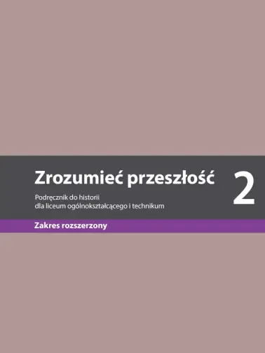 Zrozumieć przeszłość 2. Zakres rozszerzony. Edycja 2024