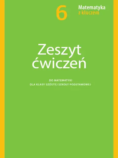 Matematyka z kluczem 6. Zeszyt ćwiczeń