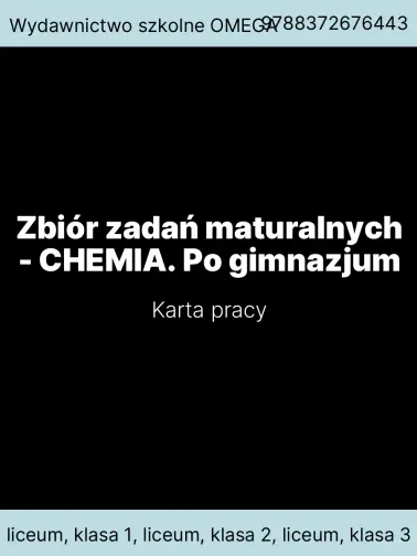 Zbiór zadań maturalnych - CHEMIA. Po gimnazjum