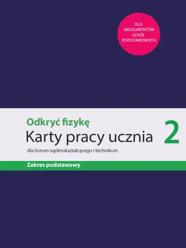 Odkryć fizykę 2. Karty pracy ucznia zakres podstawowy