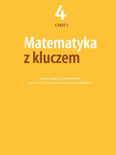 Matematyka z kluczem 4. Podręcznik cz. 1