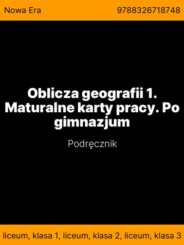 Oblicza geografii 1. Maturalne karty pracy. Po gimnazjum