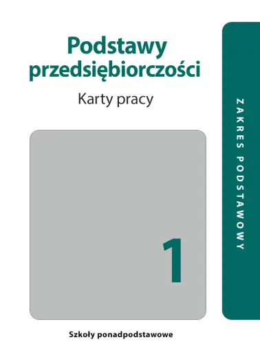 Podstawy przedsiębiorczości 1. Karty pracy zakres podstawowy