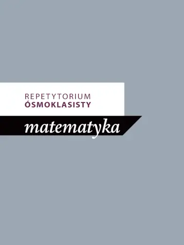Repetytorium ósmoklasisty. Matematyka