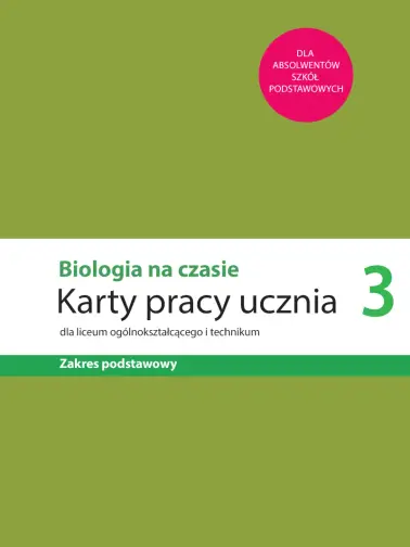 Biologia na czasie 3. Karty pracy ucznia zakres podstawowy