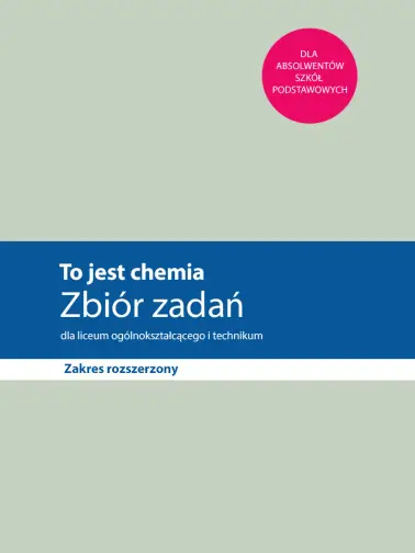 To jest chemia. Zbiór zadań zakres rozszerzony. Wydanie 2019