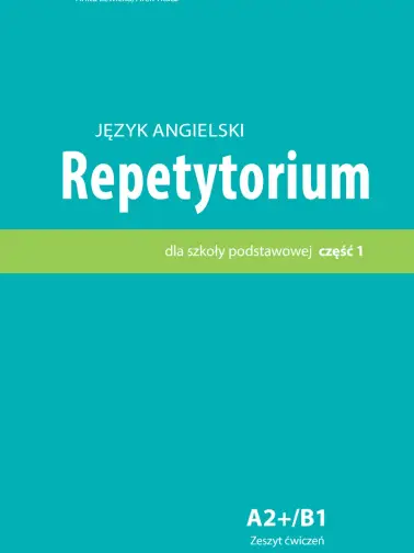 Język Angielski. Repetytorium dla szkoły podstawowej. Cześć 1
