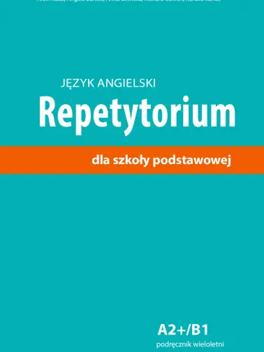 Język angielski. Repetytorium dla szkoły podstawowej A2+/B1