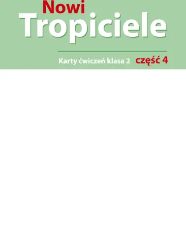 Nowi Tropiciele 2. Karty ćwiczeń cz. 4