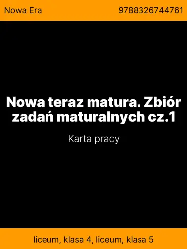 Nowa teraz matura. Zbiór zadań maturalnych cz.1