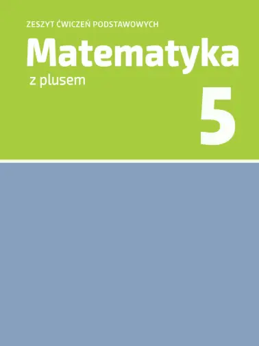 Matematyka SP 5 Z plusem Zeszyt ćwiczeń podstawowych