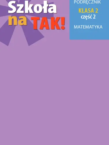 Szkoła na TAK! Matematyka cz. 2