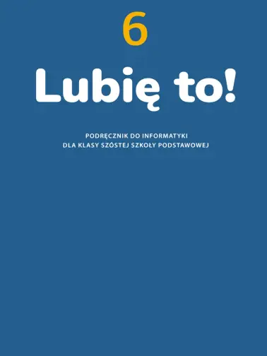 Lubię to! 6. Podręcznik do informatyki