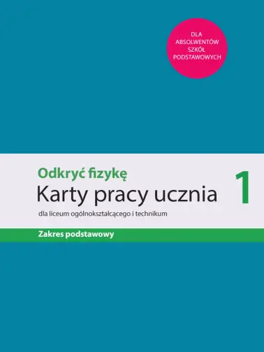 Odkryć fizykę 1. Karty pracy ucznia zakres podstawowy