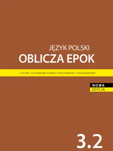 Oblicza epok 3. Język polski. Liceum i technikum. Podręcznik. Część 2. Zakres podstawowy i rozszerzony