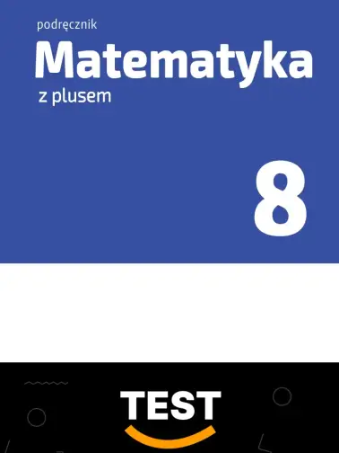 TEST Matematyka z plusem 8