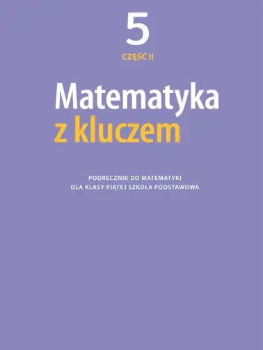 Matematyka z kluczem 5. Podręcznik cz. 2