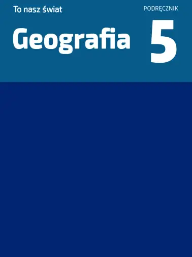 Geografia To nasz świat Podręcznik dla klasy 5 szkoły podstawowej