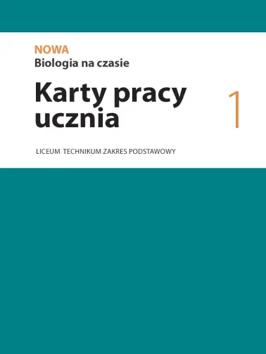 NOWA Biologia na czasie 1. Karty pracy ucznia zakres podstawowy