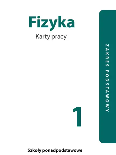 Fizyka 1. Karty pracy zakres podstawowy