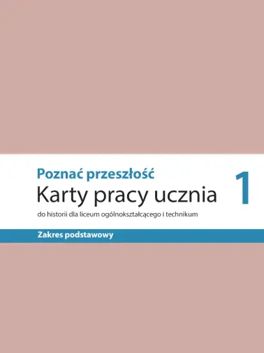 Poznać przeszłość 1. Karty pracy ucznia. Wydanie 2019